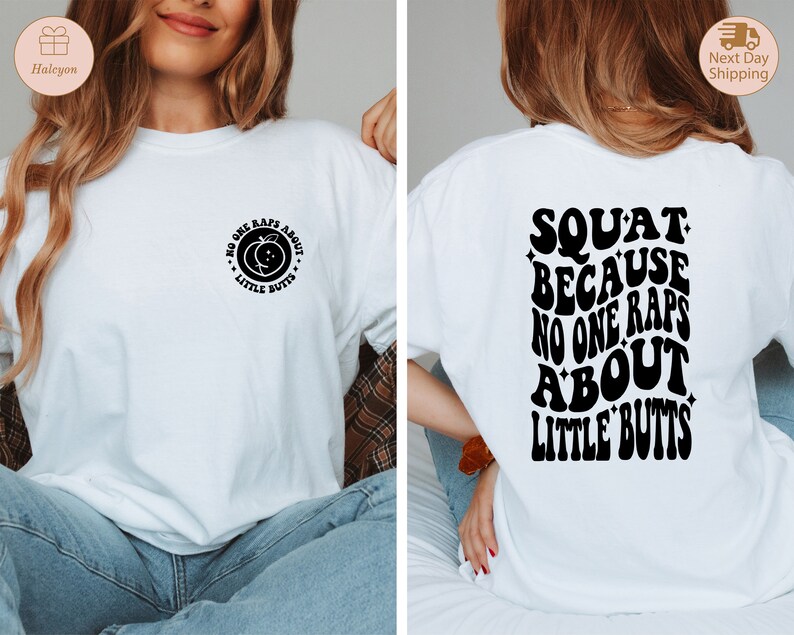 Funny Workout Tee, Squat Because Nobody Raps About Little Butts Shirt, Cute Gym Shirt, Workout Shirt, Fitness Shirt, Trendy Back Front Shirt image 3