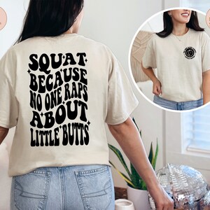 Funny Workout Tee, Squat Because Nobody Raps About Little Butts Shirt, Cute Gym Shirt, Workout Shirt, Fitness Shirt, Trendy Back Front Shirt image 7