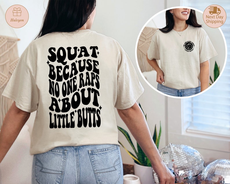 Funny Workout Tee, Squat Because Nobody Raps About Little Butts Shirt, Cute Gym Shirt, Workout Shirt, Fitness Shirt, Trendy Back Front Shirt image 7