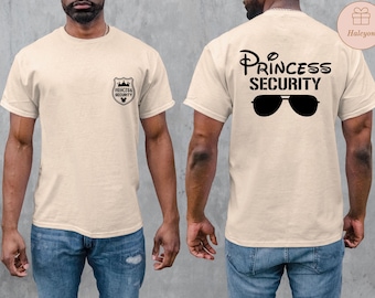 Princess Security Shirt, Funny Dad T-shirt, Boyfriend Security Shirt,Boyfriend Birthday Gift,Disneyland Trip Tee, Fathers Day Gift, Dad Life