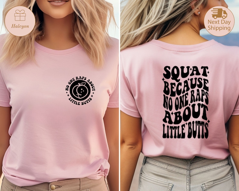 Funny Workout Tee, Squat Because Nobody Raps About Little Butts Shirt, Cute Gym Shirt, Workout Shirt, Fitness Shirt, Trendy Back Front Shirt image 2