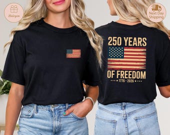 250 Years of Freedom TShirt, 250th Birthday USA Sweatshirt, 250th Year Gift, USA Flag Hoodie, 1776-2026 Crewneck, Patriotic Tee