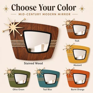 May include: A collection of six wall mirrors featuring a starburst accent and horizontal lines. The mirrors are available in stained wood, teak, mustard, olive green, teal blue, and burnt orange. The text reads Choose Your Color Mid-Century Modern Mirror.