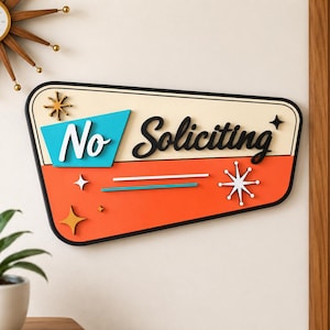 May include: A trapezoidal wall sign featuring a cream top section and an orange bottom section. The text "No" appears in white on a blue background, followed by the black text "Soliciting". The sign is decorated with starburst accents.