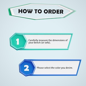 Puede incluir: Gr&aacute;fico de c&oacute;mo hacer un pedido con dos pasos: 1. Mide cuidadosamente las dimensiones de tu banco (o sof&aacute;). 2. Selecciona el color que deseas.