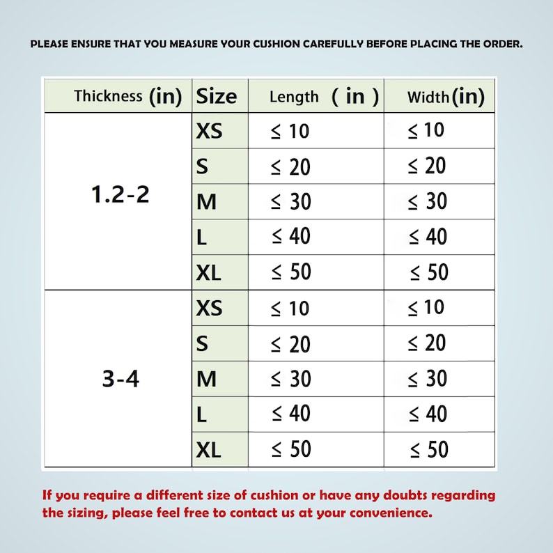 May include: A chart showing cushion sizes and their corresponding dimensions in inches. The chart is divided into two sections, one for cushions with a thickness of 1.2 to 2 inches and the other for cushions with a thickness of 3 to 4 inches. Each section lists the cushion size (XS, S, M, L, XL) and the maximum length and width in inches for each size.