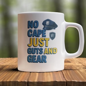 No cape. Just Guts and Gear   First responder gift, law enforcement, police graduation retirement law enforcement gift, police wife, sheriff