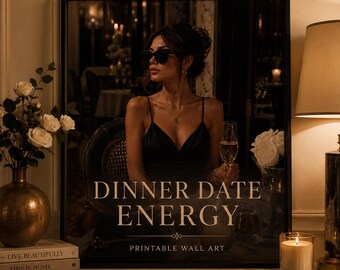 Dinner Date Energy Printable Wall Art, Luxury Feminine Poster (Digital Download)