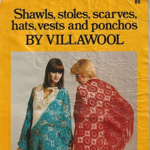 May include: Two women wearing crocheted shawls, one in teal and one in red, with fringe. The shawls feature a circular pattern. The text "Shawls, stoles, scarves, hats, vests and ponchos BY VILLAWOOL" is at the top of the image.