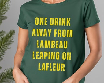 Ein Drink entfernt von Lambeau, der jeden Tag auf LaFleur springt, lustiges Green Bay Matt LaFleur-Shirt, unser Bus ist heißer, trank zu viel bei Lambeau