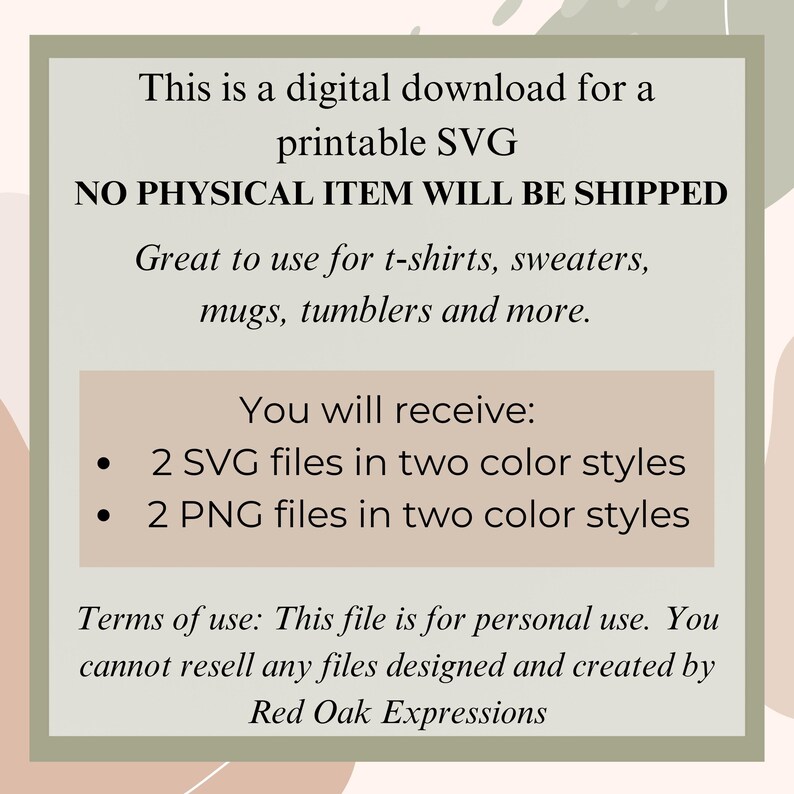 May include: Digital download for a printable SVG file.  No physical item will be shipped.  Great for t-shirts, sweaters, mugs, tumblers and more.  You will receive 2 SVG files and 2 PNG files in two color styles.  This file is for personal use.  You cannot resell any files designed and created by Red Oak Expressions.