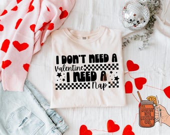 I don’t need a valentine I need a nap PNG digital download valentines funny png anti valentine design checkered on retro valentines