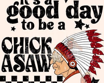 it’s a good day to be an chickasaw PNG digital download mascot design, team pride , Chickasaw design, school mascot png, sports png, retro