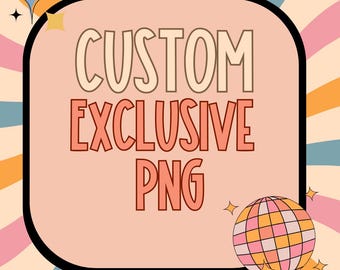 Custom exclusive design PNG digital download