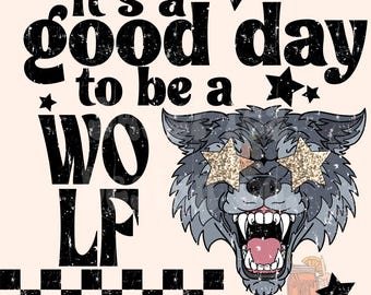 it’s a good day to be an wolf PNG digital download mascot design, team pride png , wolf design, school mascot png, sports png, retro