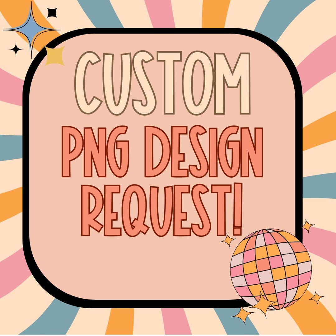 Custom Design Request PNG Digital Only - Etsy