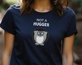 Not a Hugger Hedgehog Tee - Funny Introvert Bella+Canvas Shirt
