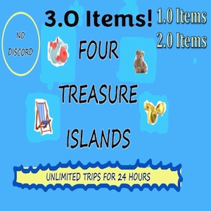Könnte beinhalten: Blaue Grafik mit dem Text "3.0 Items!" und "1.0 Items", "2.0 Items". Das Wort "FOUR" steht über "TREASURE ISLANDS". Der Text "UNLIMITED TRIPS FOR 24 HOURS" steht in einem gelben Banner.
