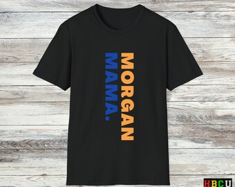Morgan Mama Tee | BearPride | HBCUStyle | MorganStateLegacy | MSUApparel | MSUBears | BaltimoreFashion | MSU