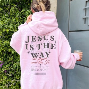 Jesus Is The Way Hoodie: Christian Bible Verse Sweatshirt
