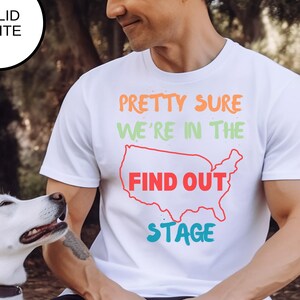 Ziemlich sicher, dass wir in der Find Out Stage T-Shirt, lässiges Statement T-Shirt, trendiger Sommerstil, Homewear, unbeschwerter Gesprächsstarter, USA sind
