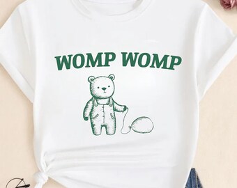 Womp Womp Tshirt, Funny Tee, Gift