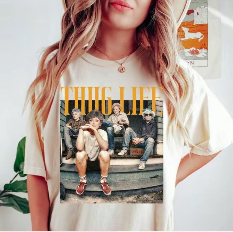 The Golden Girls Thug Life T-shirt, Vintage Tee, Gift Tee, Trendy shirt, Gift for her, Casual T-shirt image 2