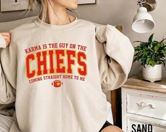 Karma Sweatshirt Front only, Karma is the guy,  T&T, Karma is the guy on the Chiefs coming straight home to me sweatshirt, american football