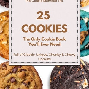 25 Secret Gourmet Cookie Cook Book / Spessi e gommosi / L'unico libro di biscotti di cui avrai mai bisogno!