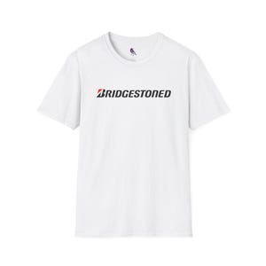 Bridgestoned T-Shirt