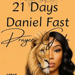 May include: A book cover featuring a split image of a lion and a woman's face. The title reads "21 Days Daniel Fast Prayer Guide", with the author's name, Erica Early, at the bottom. The background is a solid orange.
