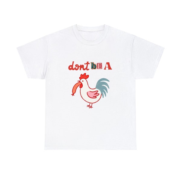 Don't Be A Cock Sucker, Rooster Shirt for Women, Shirt for Chicken Lovers, Rooster shirt for men, Meme t-shirt, humor t-shirt, dirty humor