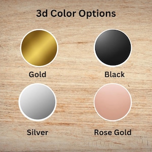 May include: Image displaying four colour options: gold, black, silver, and rose gold. Each colour is shown as a solid circle with a white border, labelled below with its name. The text "3d Colour Options" is at the top.