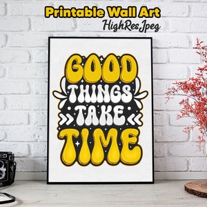 Printable Wall Art - Good Things Take Time Wall Art - Quotes Printable Wall Art - Instant Download
