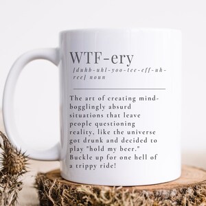 WTF-ery Definition Mug, Funny Acronym Mug, WTF, Humorous Definition Mug, Sarcastic Mug, Funny Word Play Mug, Office Coworker Mug, Funny Mug