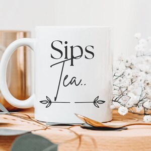 Funny Sips Tea Quote Mug, Novelty Sarcastic Coffee Cup, Tea Lover Gift, Unique Graphic Mug for Friends