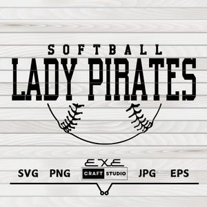 May include: Black and white graphic design with the text "Softball Lady Pirates" and a softball graphic. The text "EXE Craft Studio" is below the graphic. The words "SVG, PNG, JPG, EPS" are below the text.