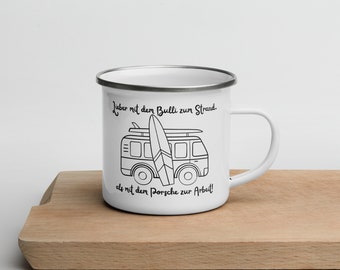 Enamel cup enamel mug camping mug camping enamel "It's better to go to the beach in a van than to go to work in a Porsche!"