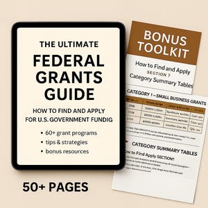 May include: A digital tablet displays "THE ULTIMATE FEDERAL GRANTS GUIDE" with information on finding and applying for U.S. government funding. Includes 60+ grant programs, tips, strategies, and bonus resources. A bonus toolkit is also shown.
