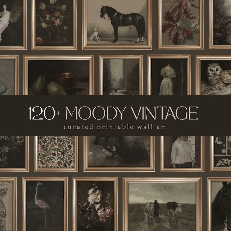 May include: A collection of framed vintage art prints in various styles, including portraits, still lifes, and landscapes. The prints are displayed in a grid pattern with gold frames against a dark background. Text reads "120+ MOODY VINTAGE curated printable wall art."