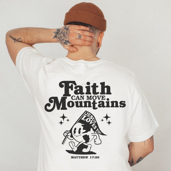 Faith Can Move Mountains- Motivational Quotes On Shirts For Men Women Tshirt Faith Based Shirt Gift Minimalist Graphic Tees Trendy Tshirt