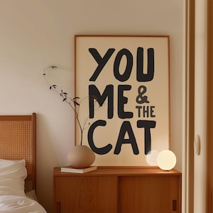 Stampa Tu, Io E Il Gatto - Regalo per gli amanti dei gatti - Regalo per mamma e papà - Stampa divertente - Regalo per gatti