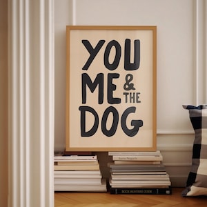 Stampa Tu, Io e il Cane - Regalo per gli amanti dei cani - Regalo per mamma e papà - Stampa divertente - Regalo per cani