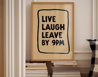 Live Laugh Leave by 9pm Print: Funny Introvert Wall Art