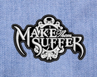 Faites-les souffrir, écusson à coudre brodé.