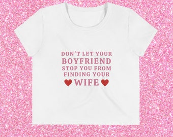 Funny Lesbian Don't Let Your Boyfriend Stop You From Finding Your Wife, Soft Unisex T-Shirt, Funny Pride Shirt, LGBTQ, Bisexual