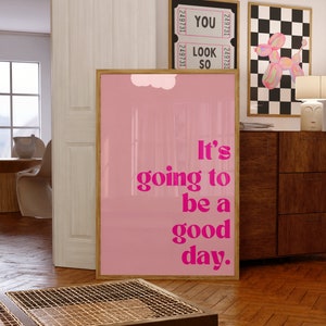 Va a ser un buen día cartel de tipografía inspiradora rosa, arte de pared de vibraciones positivas femeninas, es un buen día para un buen día arte de pared