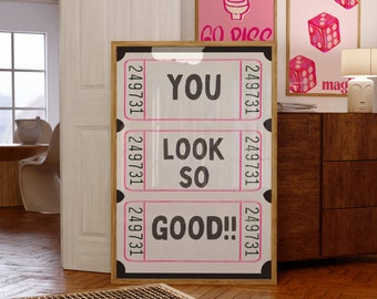 You Look So Good Trendy Ticket Stub Wall Art, Dopamine Decor Bathroom Wall Art Print, Better Late Than Ugly Poster Feminine Style Apartment