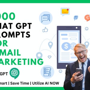 May include: A green and white graphic with the text "1000 CHAT GPT PROMPTS FOR E-MAIL MARKETING" and the text "ChatGPT" with a green and blue logo. The graphic also includes a man in a suit smiling and holding a smartphone. The background includes various icons such as a speech bubble, a thumbs up, a dollar sign, a heart, a check list, and a euro sign.