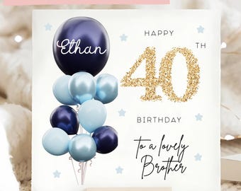 Biglietto personalizzato per il 40° compleanno del fratello, biglietto con palloncino blu e oro, fratello compie 40 anni, regalo per il quarantesimo compleanno, regalo per il 40° compleanno del fratello